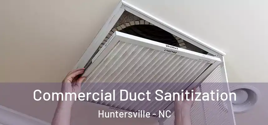 Commercial Duct Sanitization Huntersville - NC